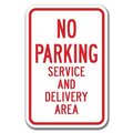 Signmission No Parking Service And Delivery Area 12inx18in Heavy Gauges, A-1218 No Parkings - Service Del A-1218 No Parking Signs - Service Del